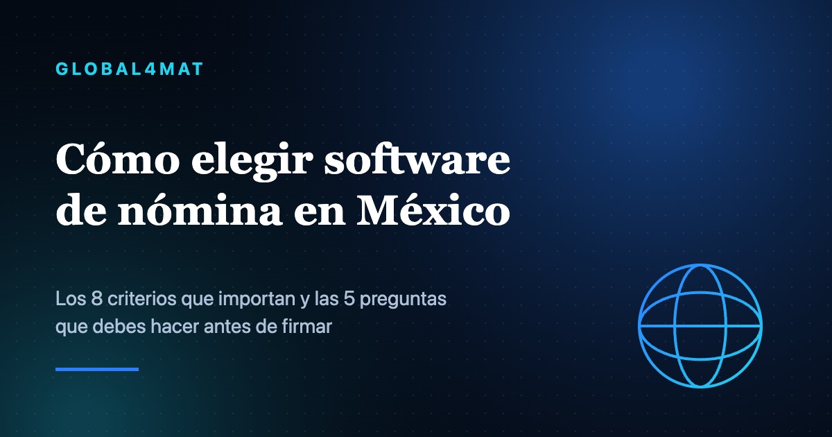 Global4mat: cómo elegir software de nómina en México